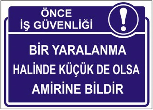 Bir Yaralanma Halinde Kucuk De Olsa Amirine Bildir