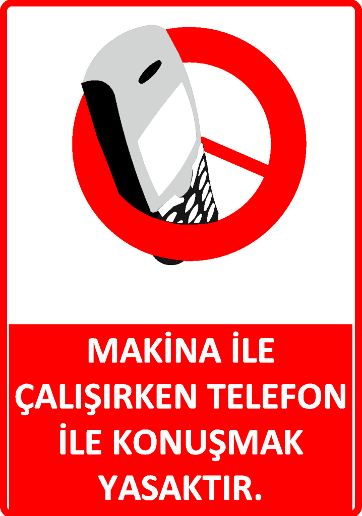 Makine Ile Calisirken Telefon Ile Konusmak Yasaktir 718x1024